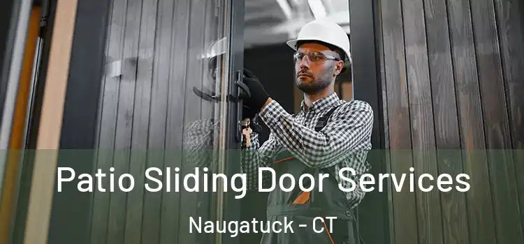 Patio Sliding Door Services Naugatuck - CT