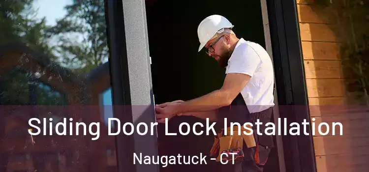 Sliding Door Lock Installation Naugatuck - CT